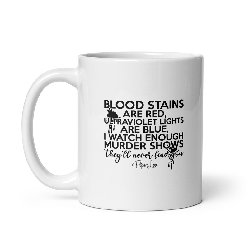 Blood Stains Are Red Ceramic Coffee Mug