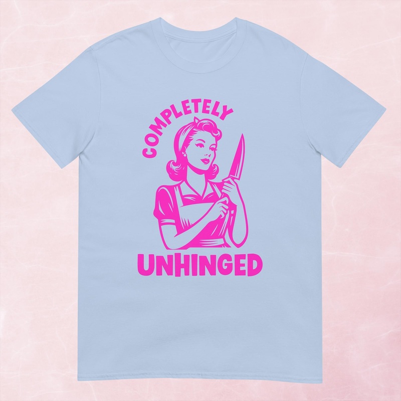 Completely Unhinged Graphic Tee