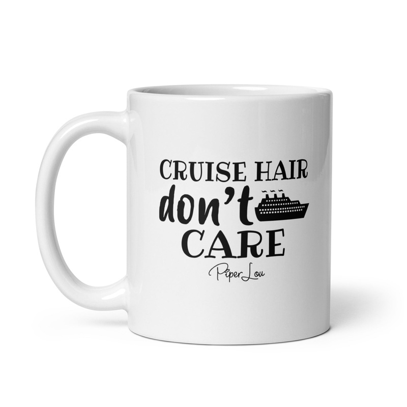Cruise Hair Don’t Care Ceramic Coffee Mug