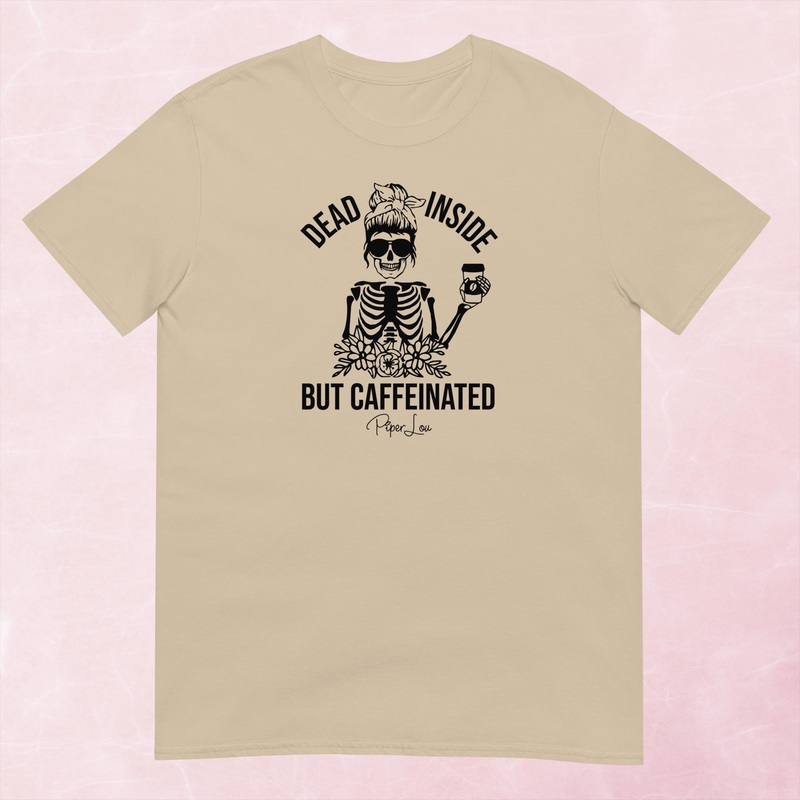 Dead Inside But Caffeinated Graphic Tee