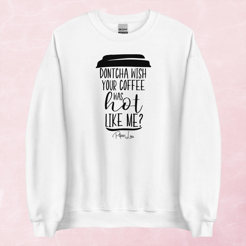 Dontcha Wish Your Coffee Graphic Crewneck Sweatshirt
