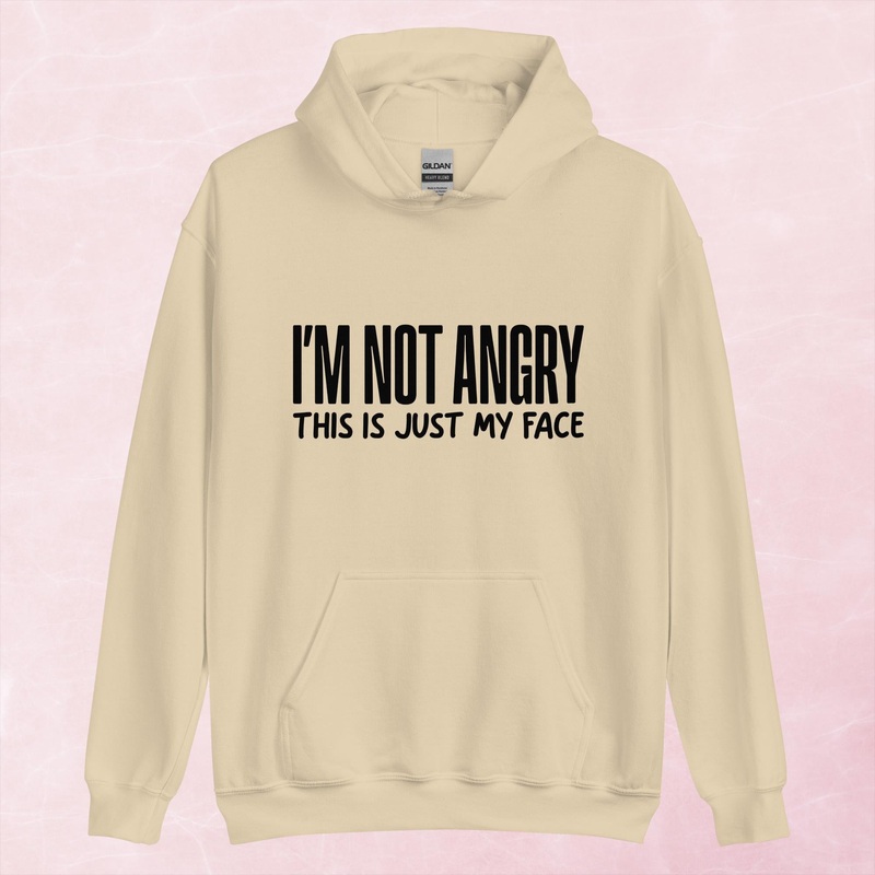 I’m Not Angry Graphic Hoodie|Red|Heliconia|Irish Green|Orange|Military Green|Carolina Blue|Gold|Sand|Light Pink|Ash|White|S|M|L|XL|2XL|3XL|4XL|5XL