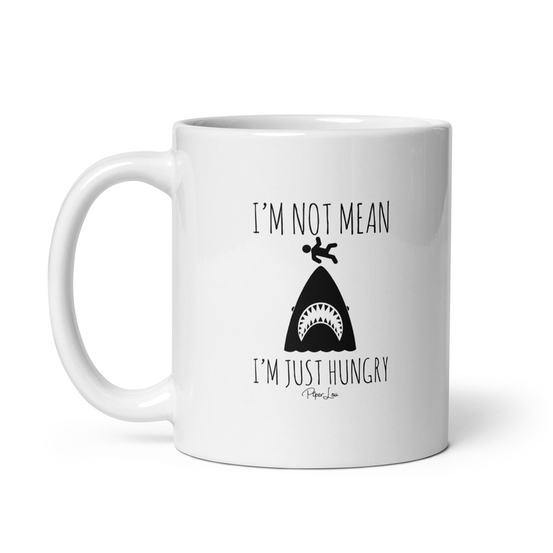 I’m Not Mean I’m Just Hungry Ceramic Coffee Mug