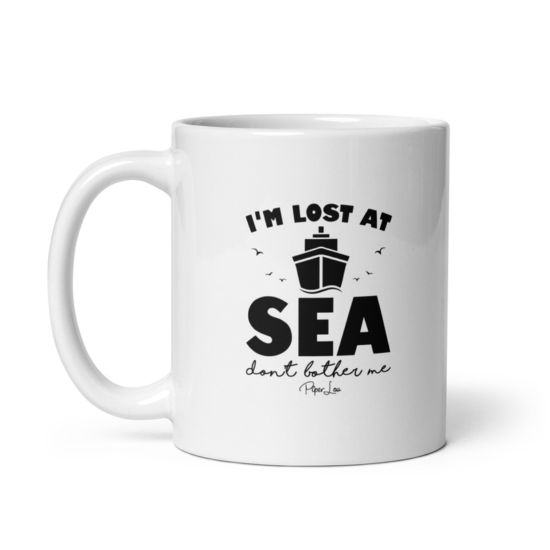 Im Lost At Sea Dont Bother Me Ceramic Coffee Mug