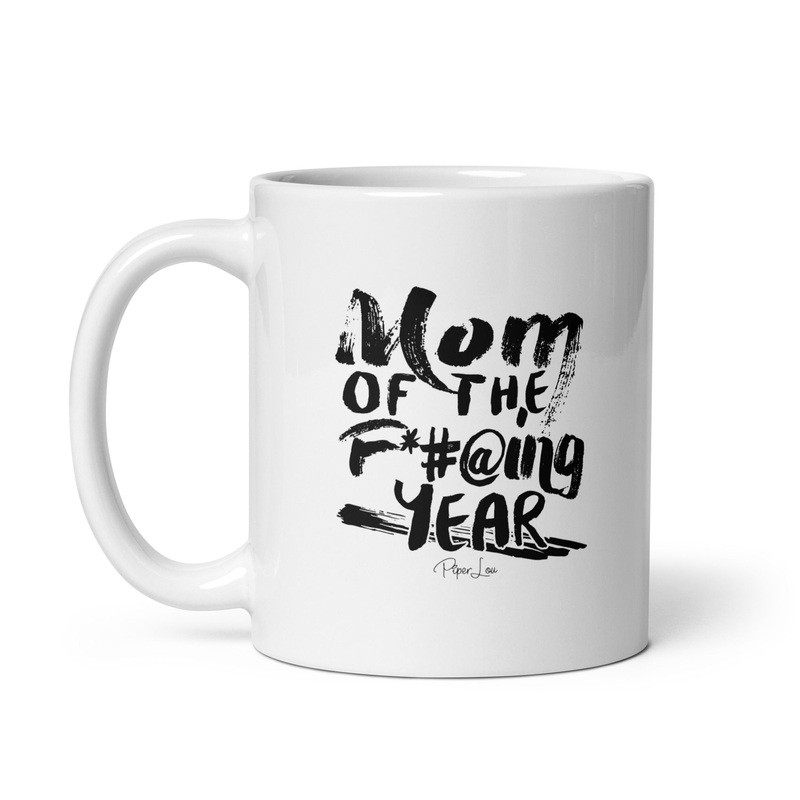 Mom Of The Fucking Year Ceramic Coffee Mug