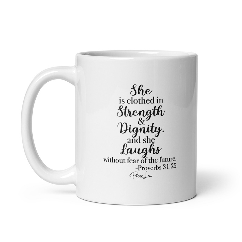 She Is Clothed In Strength & Dignity Ceramic Coffee Mug