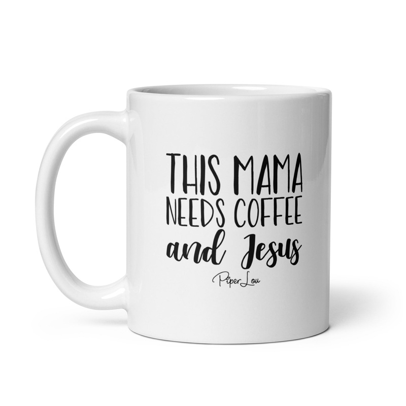 This Mama Needs Coffee & Jesus Ceramic Coffee Mug