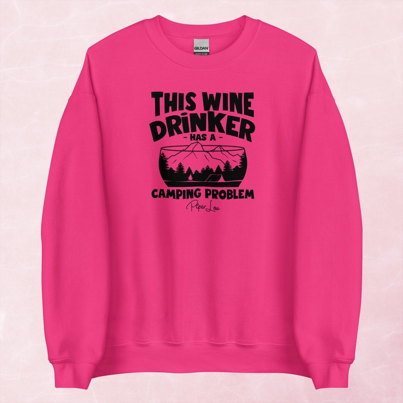 This Wine Drinker Has A Camping Problem Graphic Crewneck Sweatshirt