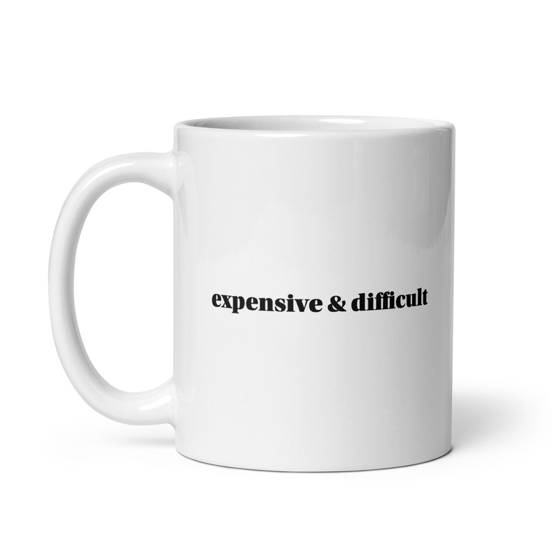Expensive and Difficult Ceramic Coffee Mug