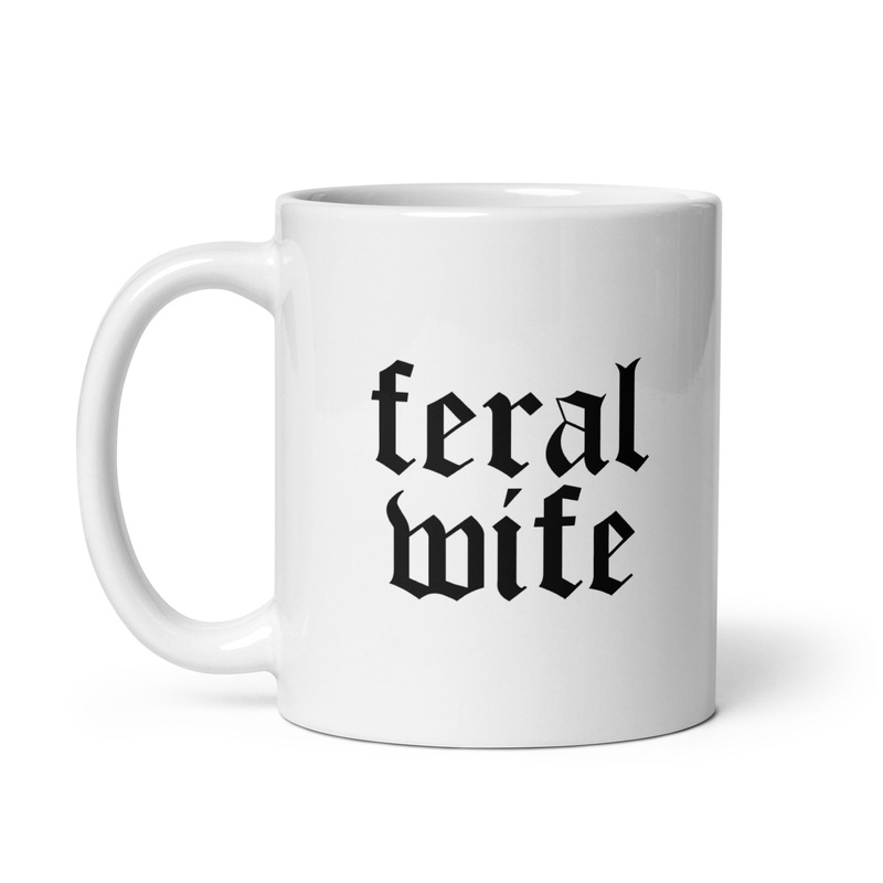 Feral Wife Ceramic Coffee Mug|11 oz|15 oz|20 oz