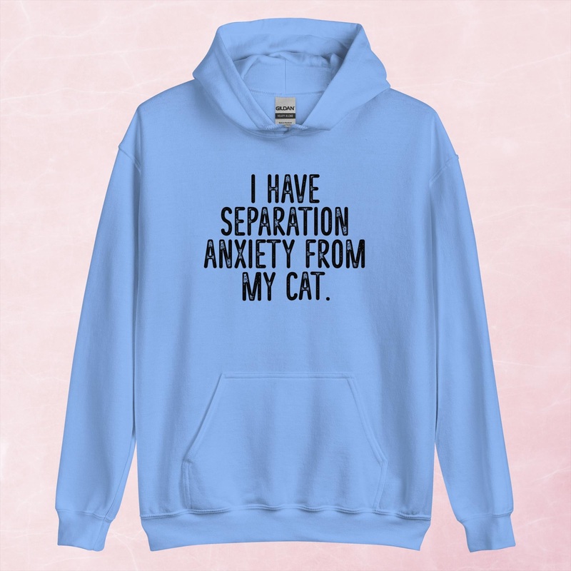 I Have Separation Anxiety From My Cat Graphic Hoodie