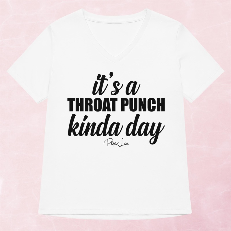 It’s A Throat Punch Kinda Day Women’s Graphic V-Neck