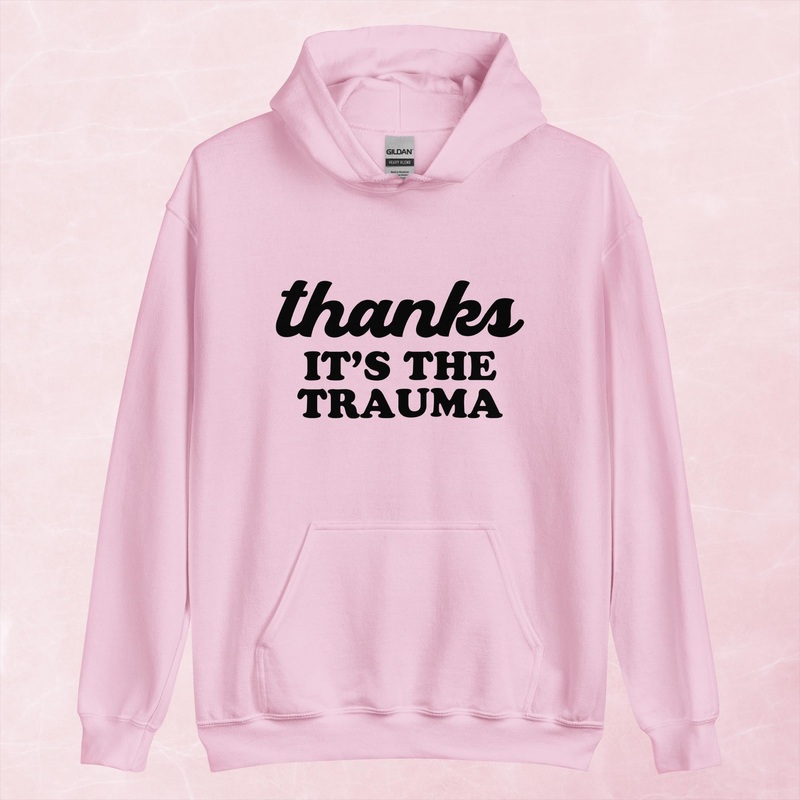 It’s The Trauma Graphic Hoodie