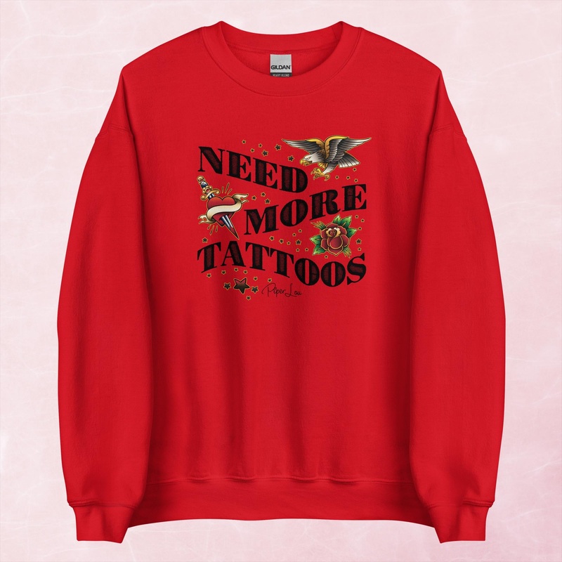 Need More Tattoos Graphic Crewneck Sweatshirt