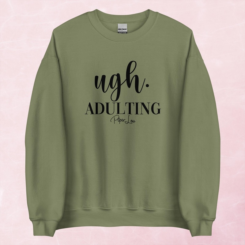Ugh. Adulting Graphic Crewneck Sweatshirt