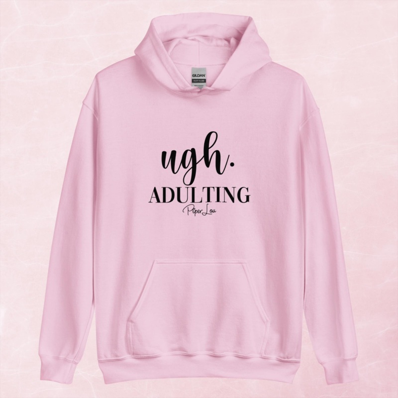 Ugh. Adulting Graphic Hoodie|Red|Heliconia|Irish Green|Orange|Military Green|Carolina Blue|Gold|Sand|Light Pink|Ash|White|S|M|L|XL|2XL|3XL|4XL|5XL