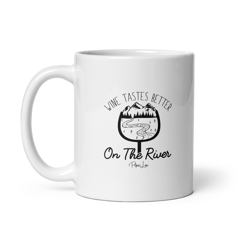 Wine Tastes Better On The River Ceramic Coffee Mug