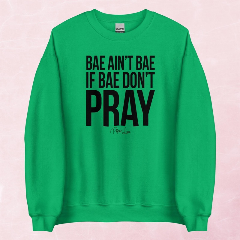 Bae Ain’t Bae If Bae Don’t Pray Graphic Crewneck Sweatshirt