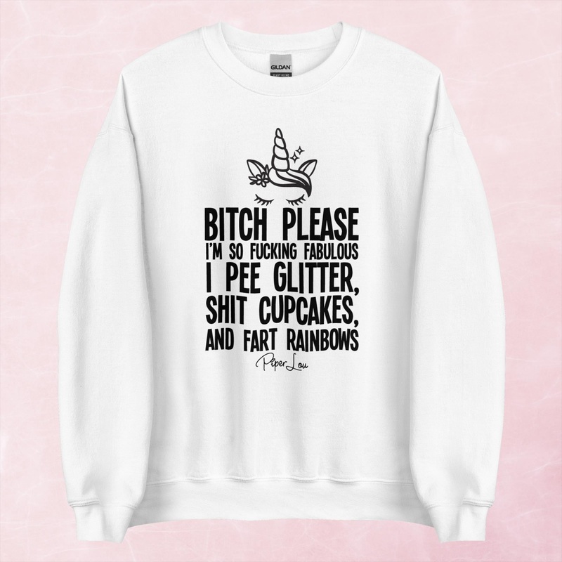 Bitch Please I’m Fucking Fabulous Graphic Crewneck Sweatshirt