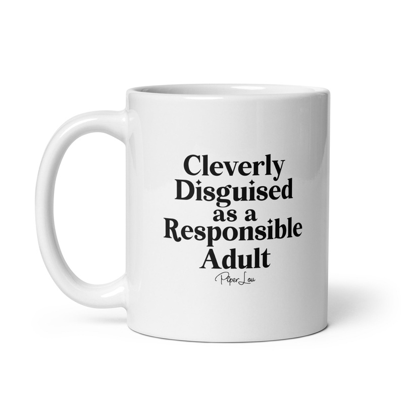 Cleverly Disguised As A Responsible Adult Ceramic Coffee Mug