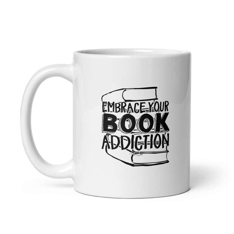 Embrace Your Book Addiction Ceramic Coffee Mug