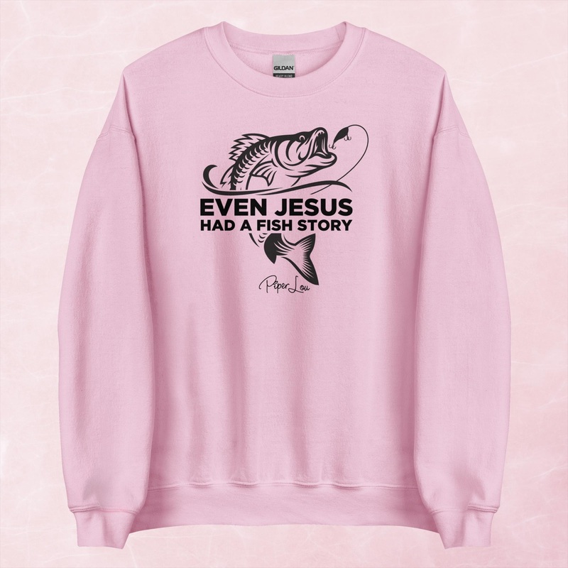 Even Jesus Had A Fish Story Graphic Crewneck Sweatshirt