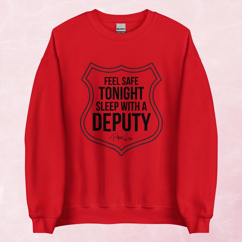 Feel Safe Tonight Sleep With A Deputy Graphic Crewneck Sweatshirt