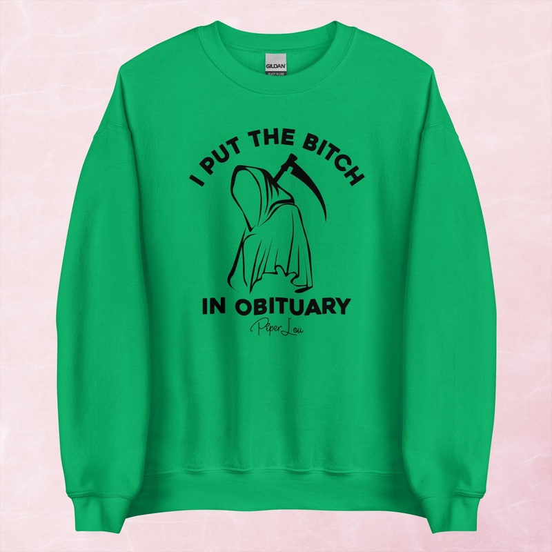 I Put The Bitch In Obituary Graphic Crewneck Sweatshirt