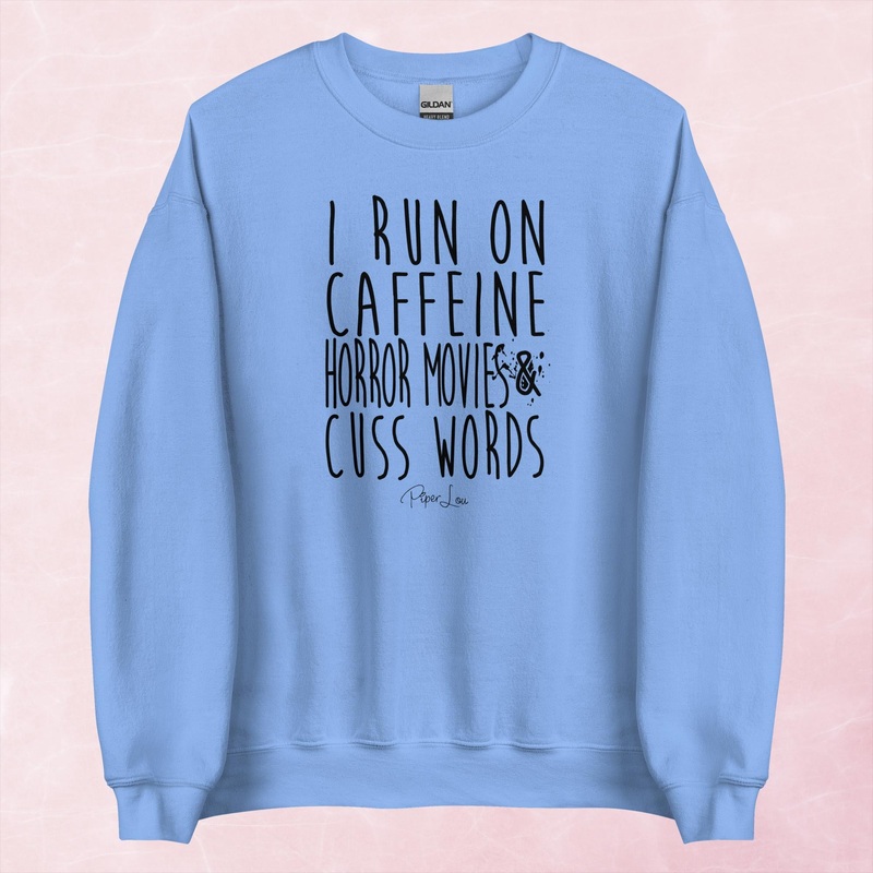 I Run On Caffeine, Horror Movies & Cuss Words Graphic Crewneck Sweatshirt