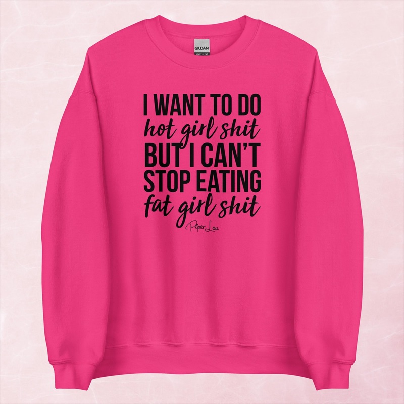 I Want To Do Hot Girl Shit Graphic Crewneck Swewatshirt