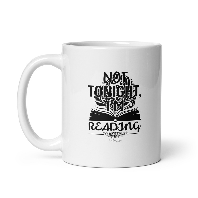 Not Tonight I’m Reading Ceramic Coffee Mug