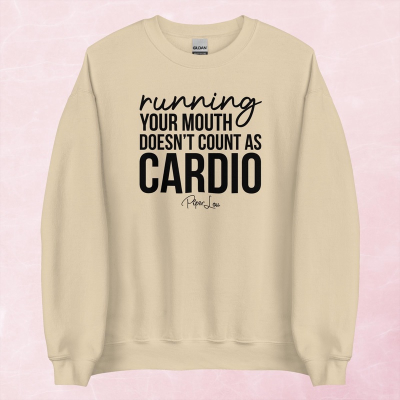 Running Your Mouth Doesn’t Count As Cardio Graphic Crewneck Sweatshirt