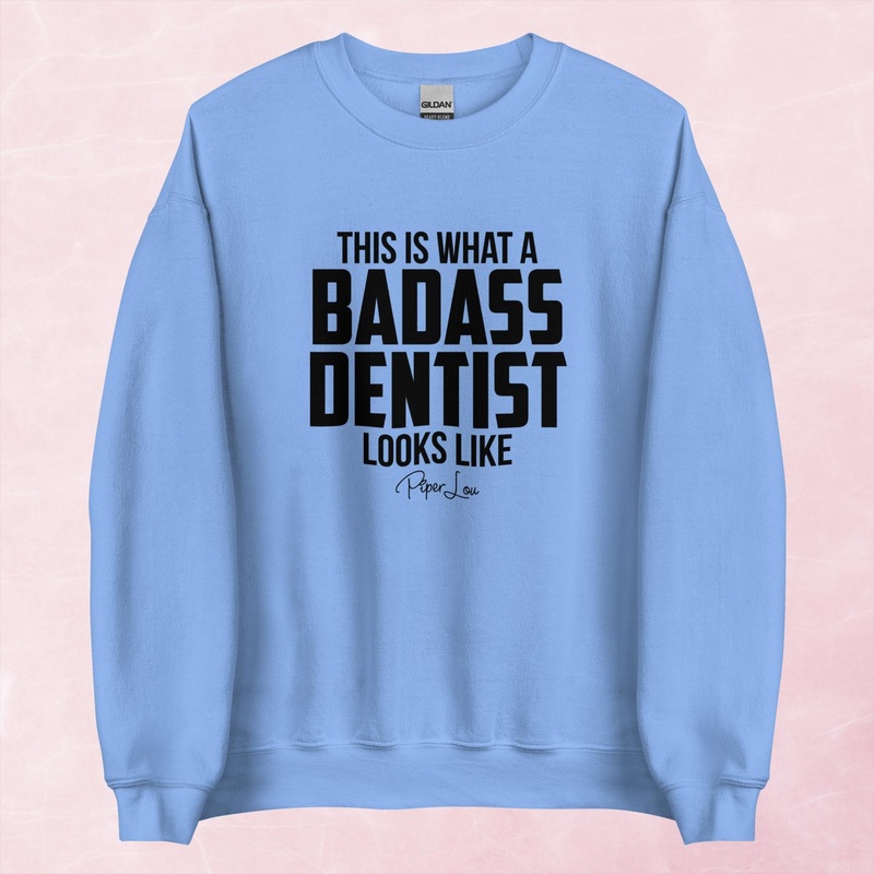 This Is What A Badass Dentist Looks Like Graphic Crewneck Sweatshirt