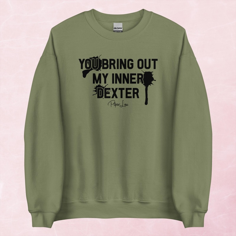 You Bring Out My Inner Dexter Graphic Crewneck Sweatshirt
