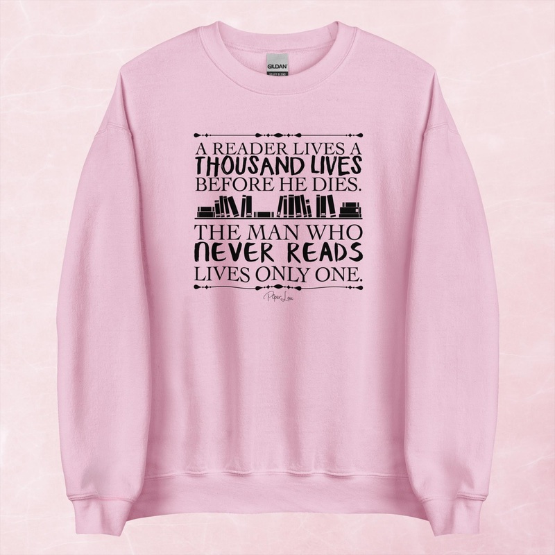 A Reader Lives A Thousand Lives Graphic Crewneck Sweatshirt