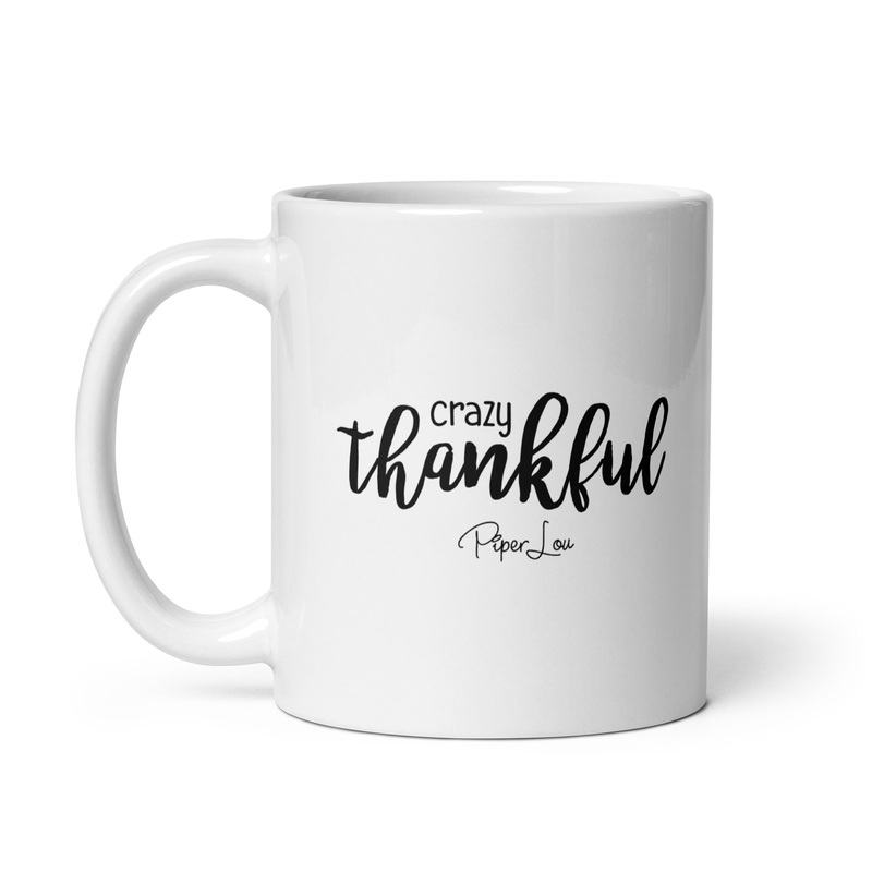Crazy Thankful Ceramic Coffee Mug