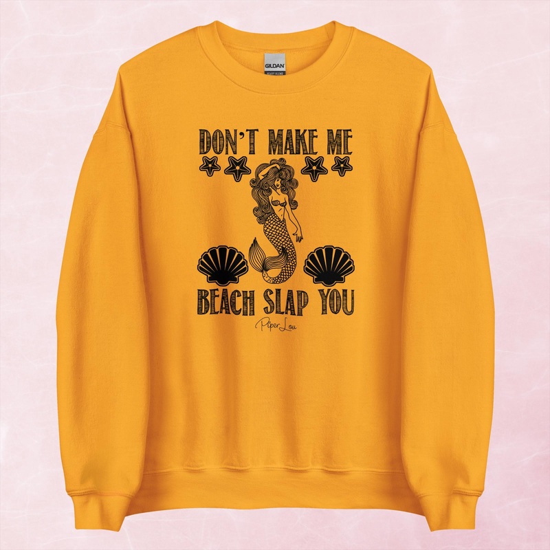 Don’t Make Me Beach Slap You Graphic Crewneck Sweatshirt