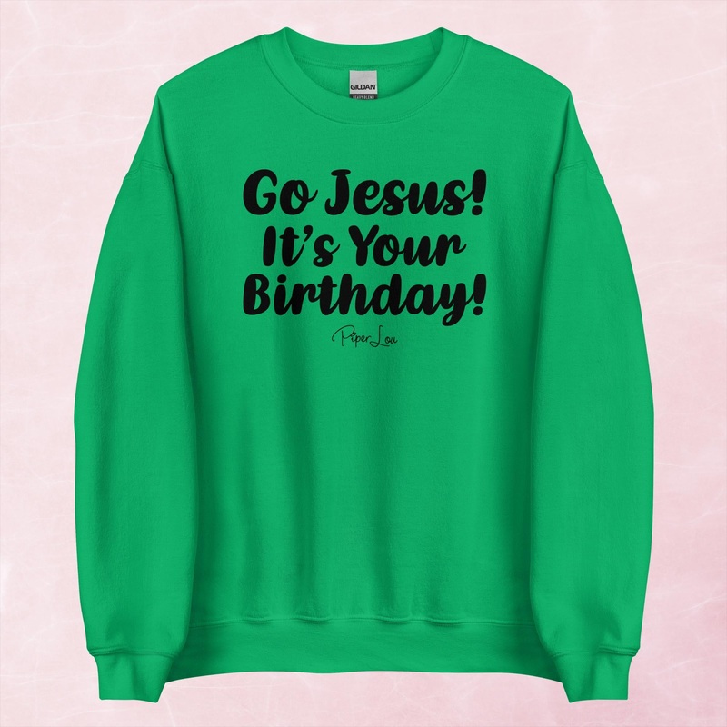 Go Jesus It’s Your Birthday Graphic Crewneck Sweatshirt