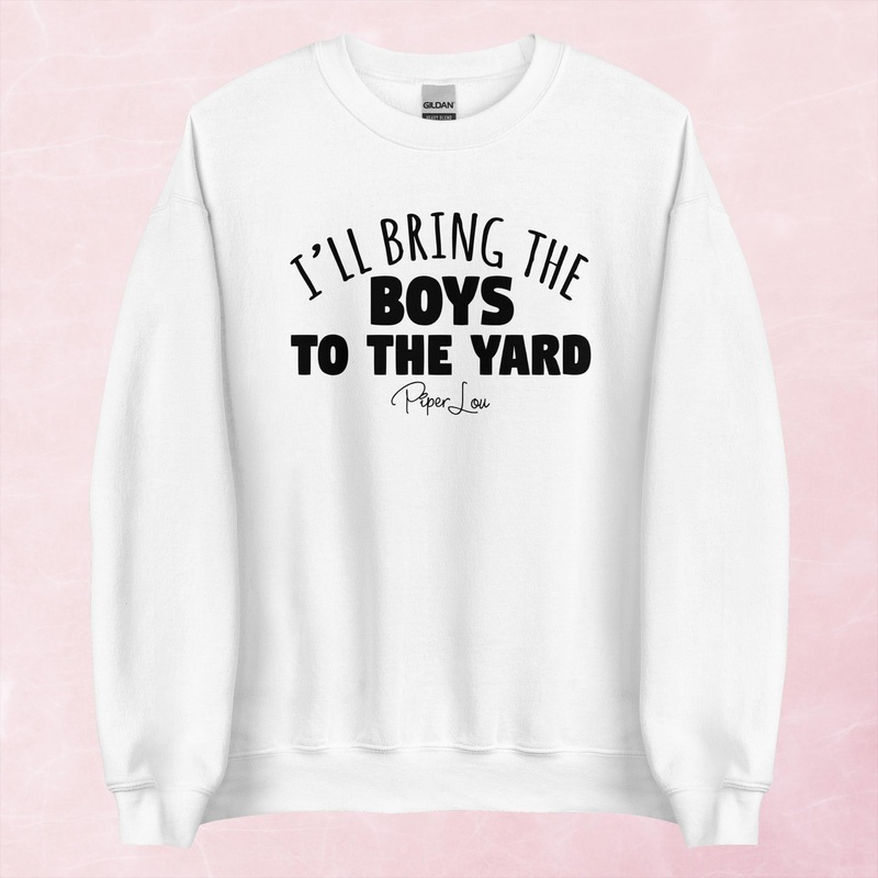 I’ll Bring The Boys To The Yard Graphic Crewneck Sweatshirt