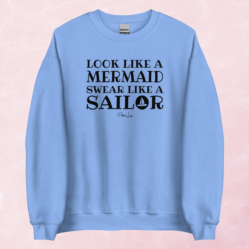 Look Like A Mermaid Swear Like A Sailor Graphic Crewneck Sweatshirt