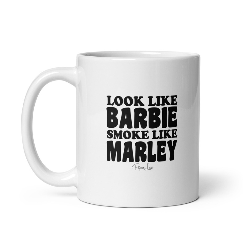 Look Like Barbie Smoke Like Marley Ceramic Coffee Mug