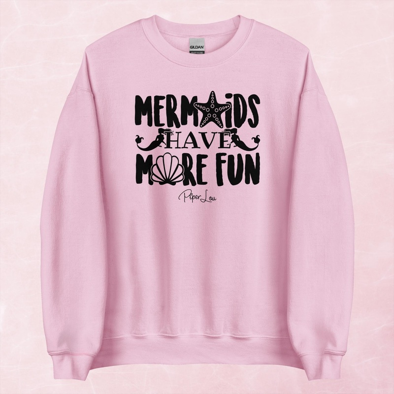Mermaids Have More Fun Graphic Crewneck Sweatshirt