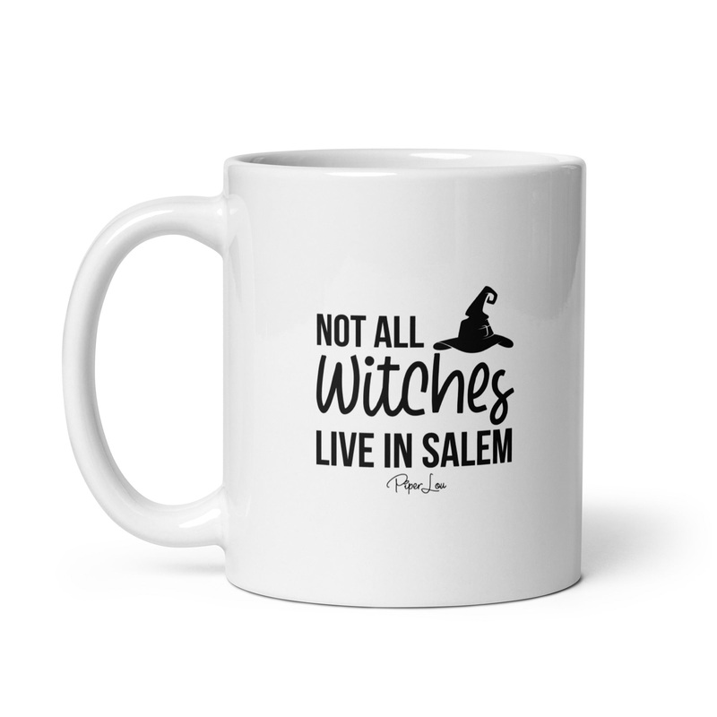 Not All Witches Live In Salem Ceramic Coffee Mug