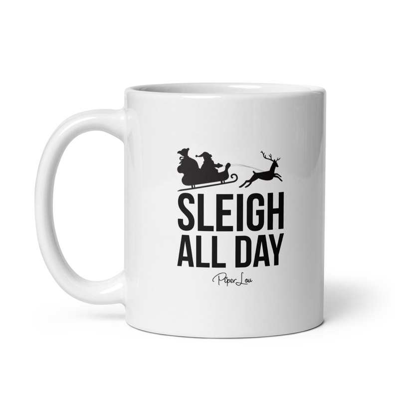 Sleigh All Day Christmas Ceramic Coffee Mug