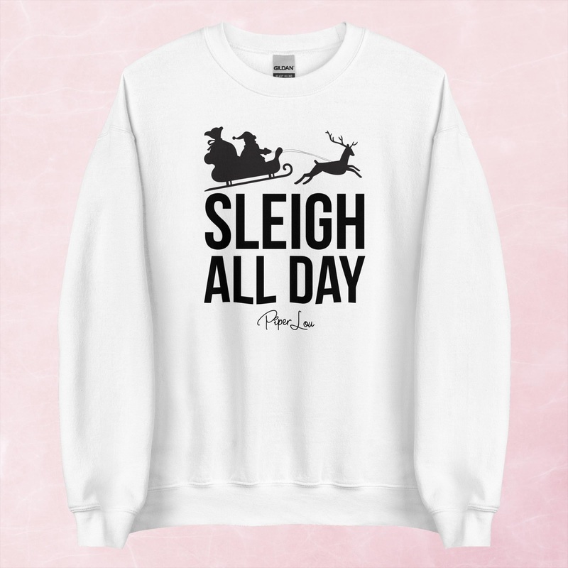 Sleigh All Day Christmas Graphic Crewneck Sweatshirt