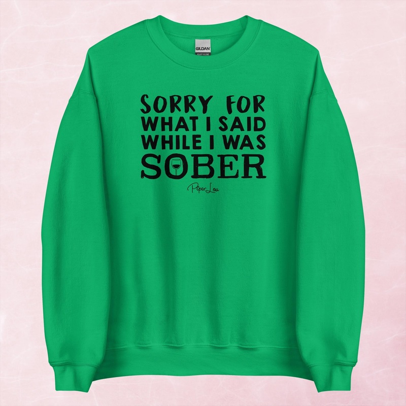 Sorry For What I Said Sober Graphic Crewneck Sweatshirt