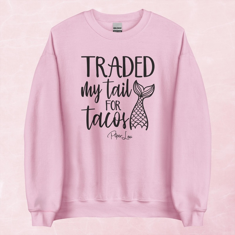 Traded My Tail For Tacos Graphic Crewneck Sweatshirt