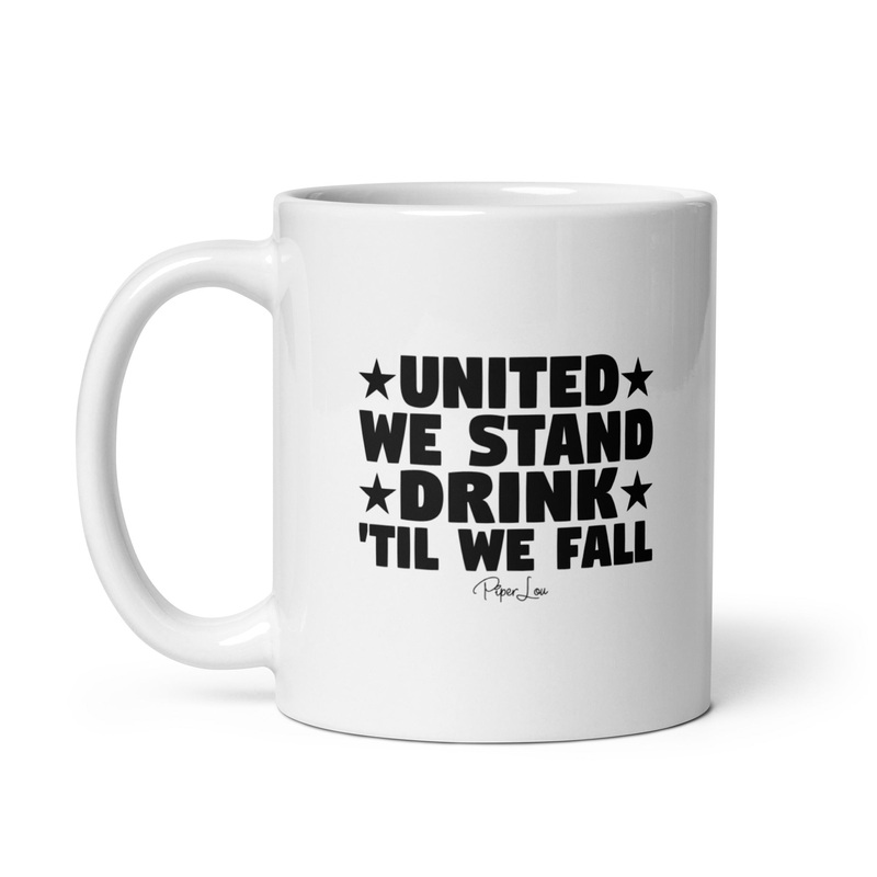 United We Stand Drink Til We Fall Ceramic Coffee Mug