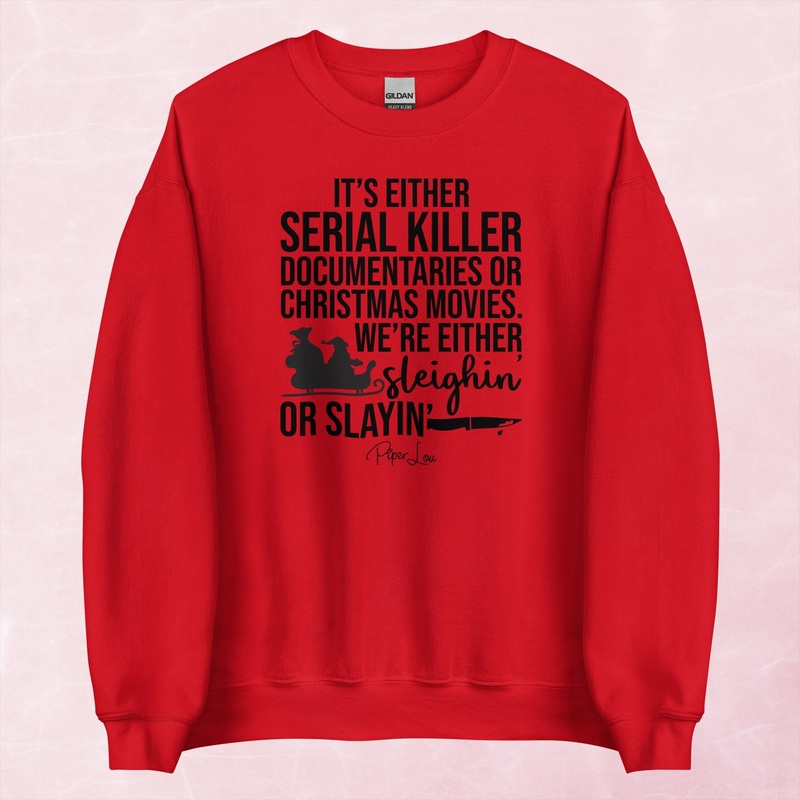 We’re Either Sleighin’ Or Slayin’ Graphic Crewneck Sweatshirt