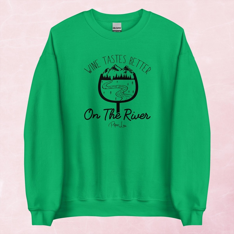 Wine Tastes Better On The River Graphic Crewneck Sweatshirt